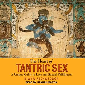 Cover Art for 9798200436583, The Heart of Tantric Sex: A Unique Guide to Love and Sexual Fulfillment by Diana Richardson