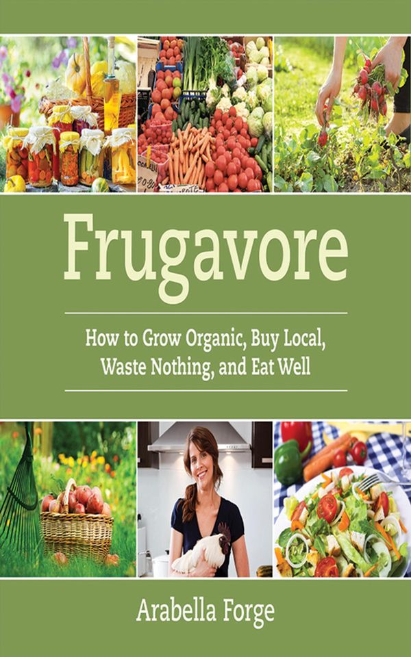 Cover Art for 9781628733297, Frugavore by Arabella Forge