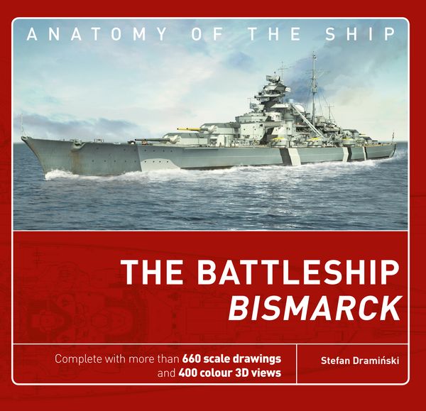 Cover Art for 9781472828880, The Battleship BismarckAnatomy of The Ship by Stefan Draminski
