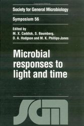Cover Art for 9780521622868, Microbial Responses to Light and Time (Society for General Microbiology Symposia) by M.X. Caddick