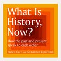 Cover Art for 9781474622493, What Is History, Now? by Suzannah Lipscomb, Helen Carr