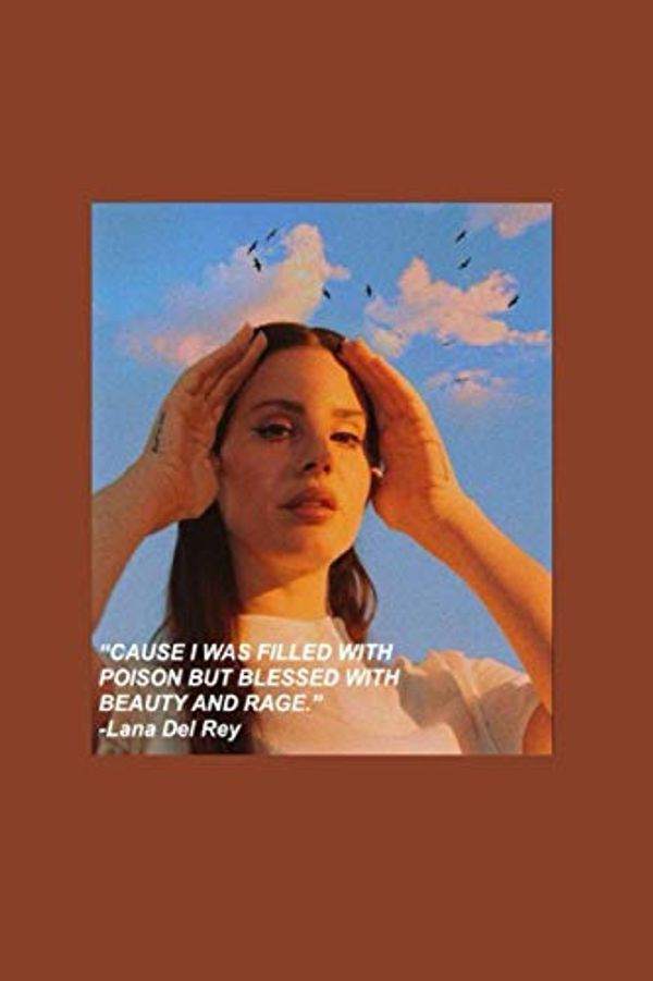 Cover Art for 9798690545888, Cause i was filled with poison but blessed with beauty and rage - Lana Del Rey - Ultraviolence: notebook / journal Blank Lined Ruled 6x9 120 Pages by Lana Del Rey