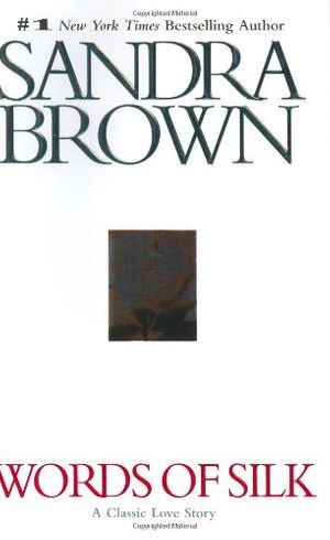 Cover Art for 9780446533447, Words of Silk (Brown, Sandra) by Sandra Brown