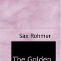 Cover Art for 9780554349503, The Golden Scorpion by Sax Rohmer