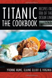 Cover Art for 9781459501119, Titanic: The Cookbook by Yvonne Hume