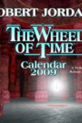 Cover Art for 9780765320018, Robert Jordan's Wheel of Time 2009 Calendar (Wall Calendars) by Robert Jordan
