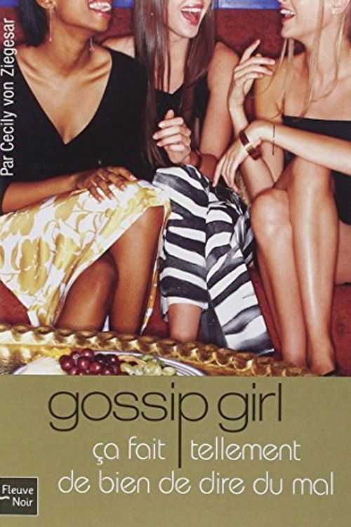 Cover Art for 9782265078987, Gossip Girl, Tome 1 : Ca fait tellement de bien de dire du mal by Cecily von Ziegesar