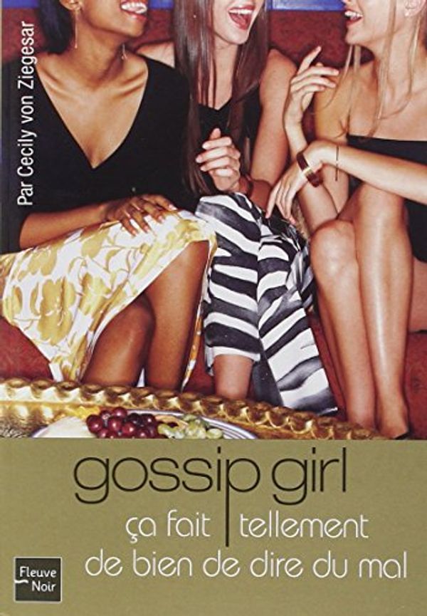 Cover Art for 9782265078987, Gossip Girl, Tome 1 : Ca fait tellement de bien de dire du mal by Cecily von Ziegesar