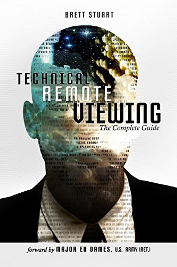 Cover Art for 9781522928997, Technical Remote Viewing: The Complete Guide by Brett Stuart