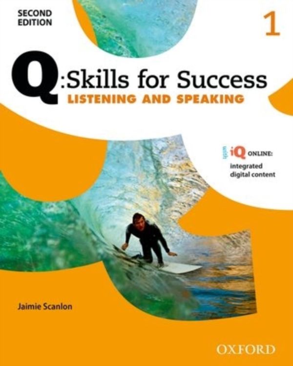 Cover Art for 9780194818407, Q Skills for Success: Level 1: Listening & Speaking Student Book With Iq Online by Jaimie Scanlon