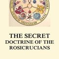 Cover Art for 9783849642433, The Secret Doctrine of the Rosicrucians by Magus Incognito