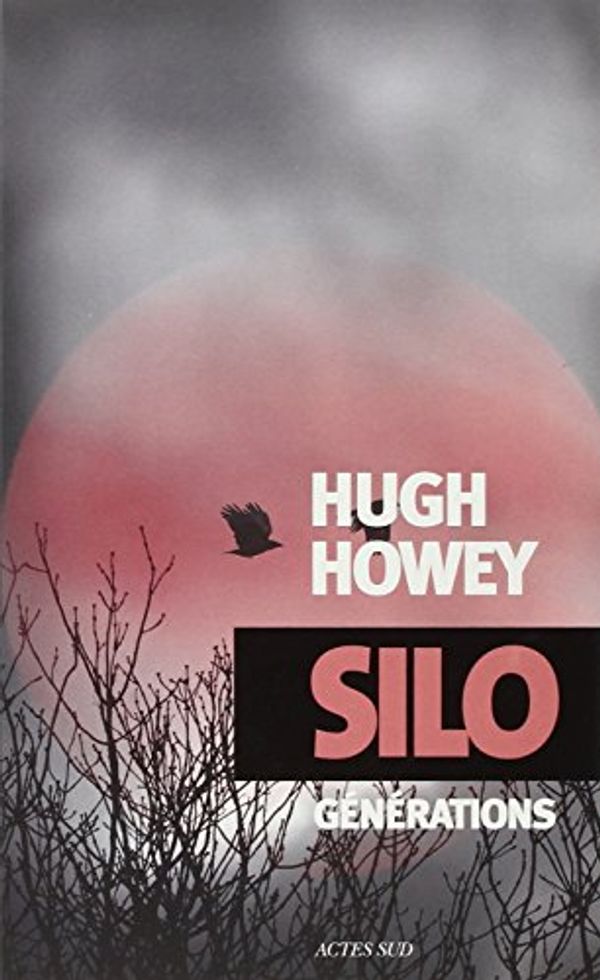 Cover Art for 9782330037505, Silo générations (Exofictions) by Hugh Howey