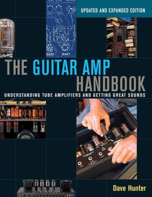 Cover Art for 9781480392885, Guitar AMP HandbookUnderstanding Tube Amplifiers and Getting Great... by Dave Hunter
