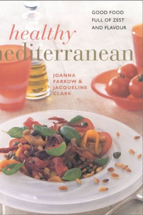 Cover Art for 9780754801160, Healthy Mediterranean by Joanna Farrow, Jacqueline Clark, Jacqueline Clarke