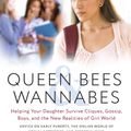 Cover Art for 9781101903056, Queen Bees and Wannabes: Helping Your Daughter Survive Cliques, Gossip, Boyfriends, and the New Realities of Girl World by Rosalind Wiseman
