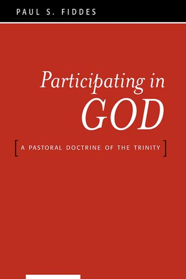Cover Art for 9780664223359, Participating in God: A Pastoral Doctrine of the Trinity by Paul S. Fiddes