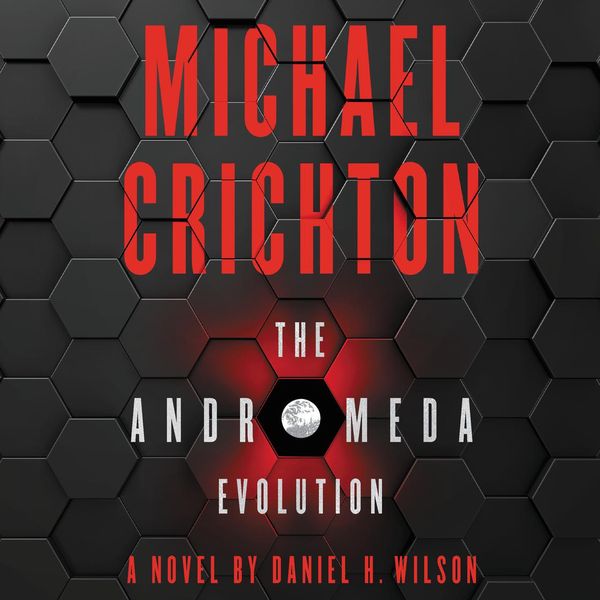 Cover Art for 9780062473301, The Andromeda Evolution by Michael Crichton, Daniel H. Wilson