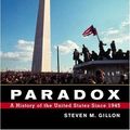 Cover Art for 9780618150144, The American Paradox: A History of the United States Since 1945 by Steven M. Gillon