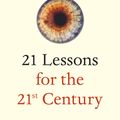 Cover Art for 9781787330870, 21 Lessons for the 21st Century by Yuval Noah Harari