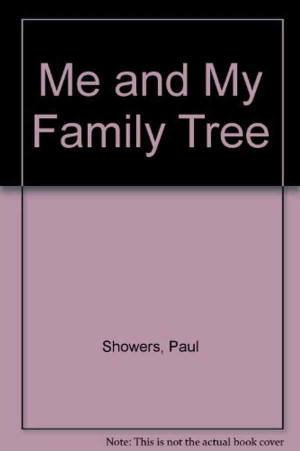 Cover Art for 9780690038866, Me and my family tree (Let's-read-and-find-out science books) by Paul Showers