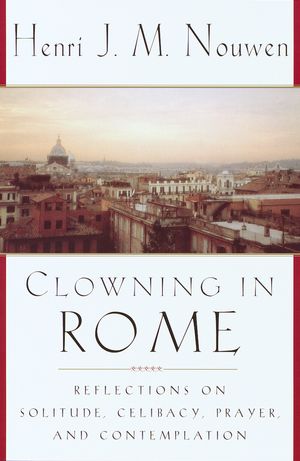 Cover Art for 9780385499996, Clowning In Rome by Henri J. M. Nouwen