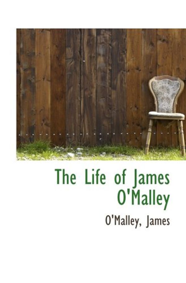 Cover Art for 9780559768088, The Life of James O'Malley by O'Malley, James