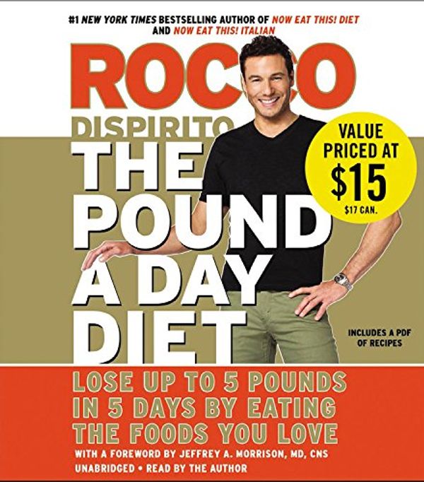 Cover Art for 9781478900689, The Pound a Day Diet: Lose Up to 5 Pounds in 5 Days by Eating the Foods You Love by Rocco Dispirito