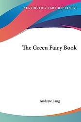 Cover Art for 9781419164927, The Green Fairy Book by Andrew Lang
