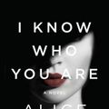 Cover Art for 9781250147349, I Know Who You Are by Alice Feeney