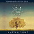 Cover Art for 9781665126137, The Cross and the Lynching Tree by James H. Cone
