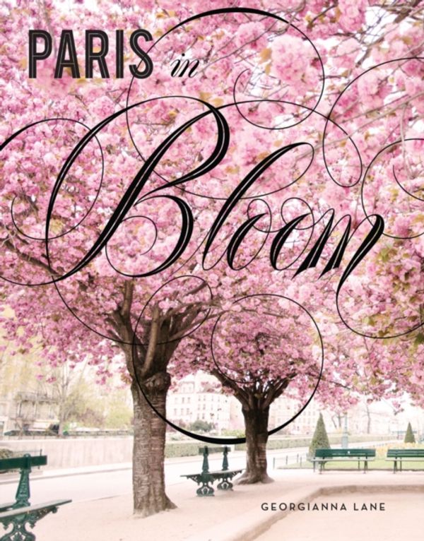 Cover Art for 9781419724060, Paris in Bloom by Georgianna Lane