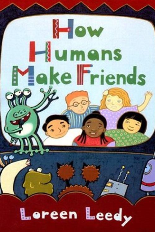 Cover Art for 9780823412235, How Humans Make Friends by Loreen Leedy