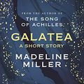 Cover Art for 9781526656223, Galatea by Madeline Miller