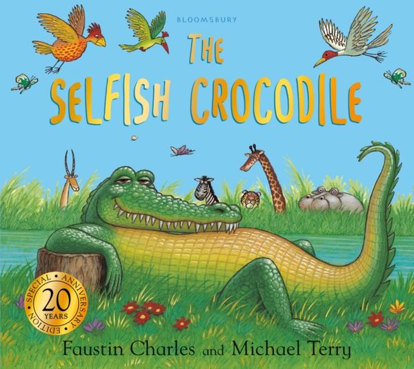 Cover Art for 9781408885253, The Selfish Crocodile Anniversary Edition by Faustin Charles