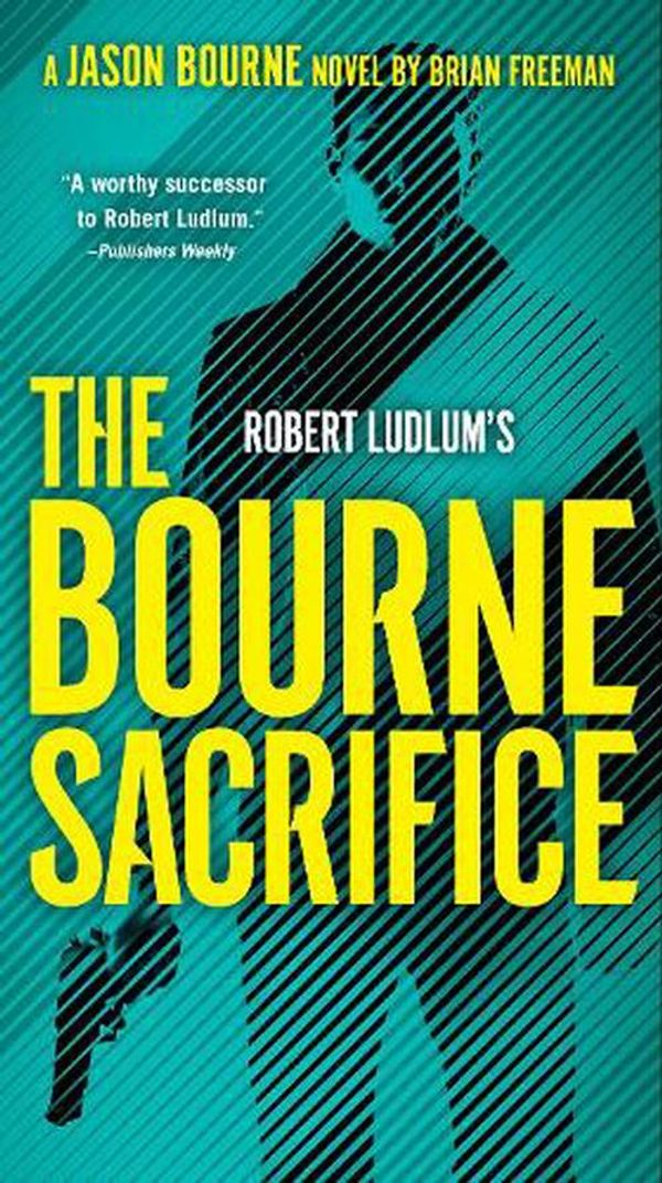 Cover Art for 9780593419878, The Bourne Sacrifice by Brian Freeman, Robert Ludlum