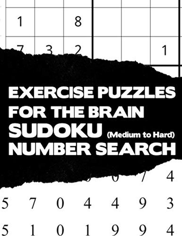 Cover Art for 9781080579891, Exercise Puzzles For The Brain: Sudoku Medium To Hard And Number Search Activity Puzzle Brain Teaser Game Book Large Print Size Difficult Level White Theme Design Soft Cover by Brainy Puzzler Group