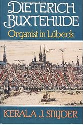 Cover Art for 9780028724553, Dietrich Buxtehude: Organist in Lubeck by Kerala J. Snyder