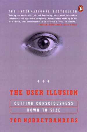 Cover Art for 9780140230123, SE The User Illusion by Tor Norretranders