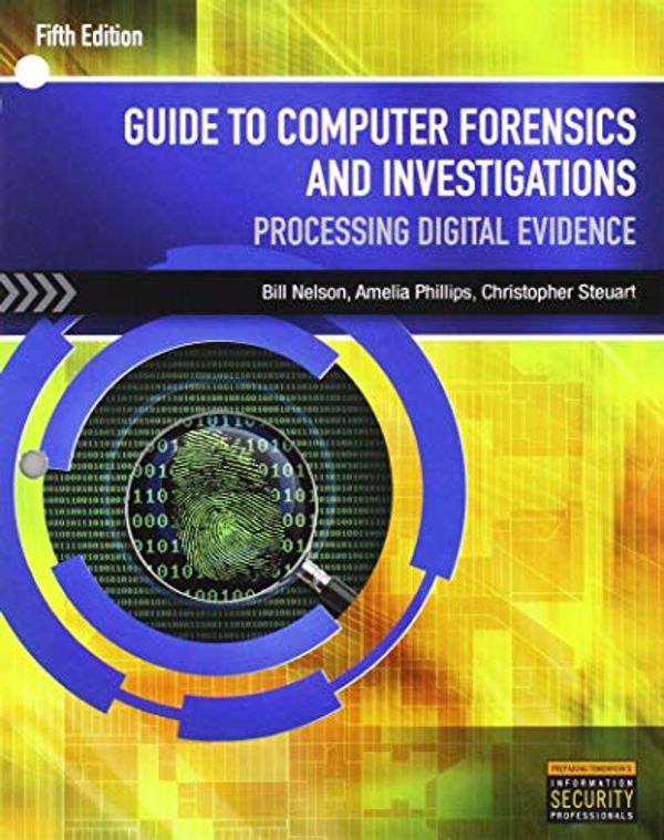 Cover Art for 9781337761871, Guide to Computer Forensics and Investigations + MindTap Security Lab, 1 term 6 months Access Card for Guide to Computer Forensics and Investigations via Live Virtual Machines, 5th Ed. by Bill Nelson, Amelia Phillips, Christopher Steuart