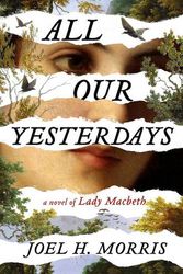 Cover Art for 9780593715383, All Our Yesterdays by Joel H. Morris