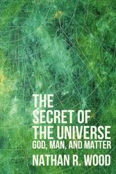 Cover Art for 9781604594423, The Secret of the Universe by Nathan R. Wood