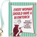 Cover Art for 9781441303295, Every Woman Should Have/Blowtorch by Editors of Peter Pauper Press