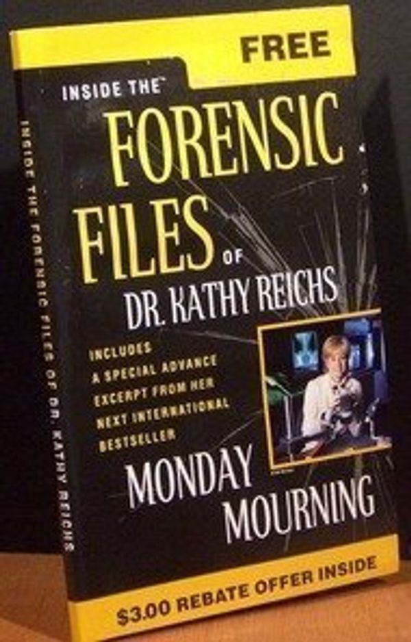 Cover Art for 9780684028354, Inside the Forensic Files of Dr Kathy Reichs by Kathy Reichs
