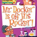 Cover Art for 9780060822279, My Weird School #10: Mr. Docker Is off His Rocker! by Dan Gutman