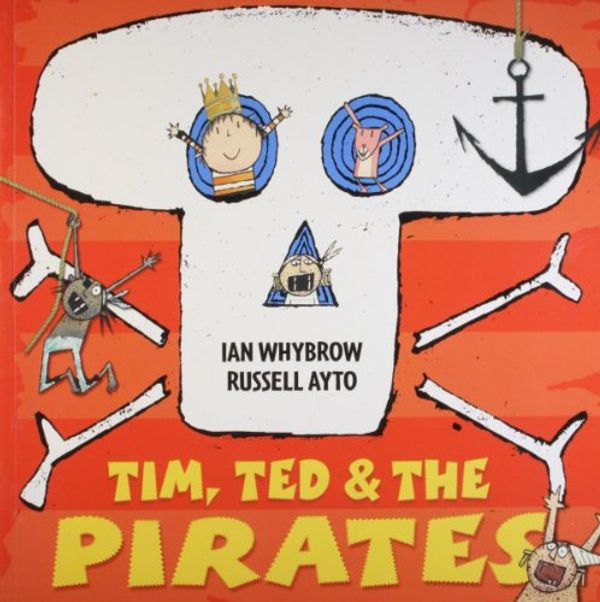Cover Art for 9780007802814, Tim, Ted and the Pirates by Ian Whybrow
