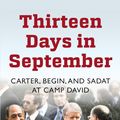 Cover Art for 9781780747712, Thirteen Days in September: Carter, Begin, and Sadat at Camp David by Lawrence Wright