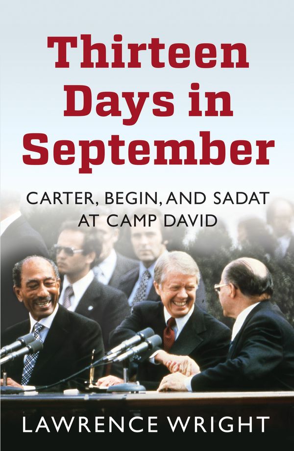 Cover Art for 9781780747712, Thirteen Days in September: Carter, Begin, and Sadat at Camp David by Lawrence Wright