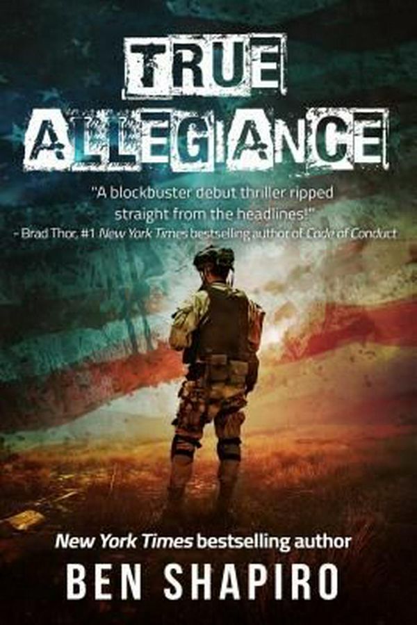Cover Art for 9781682613320, True Allegiance by Ben Shapiro