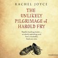 Cover Art for 9781448123155, The Unlikely Pilgrimage Of Harold Fry by Rachel Joyce, Jim Broadbent