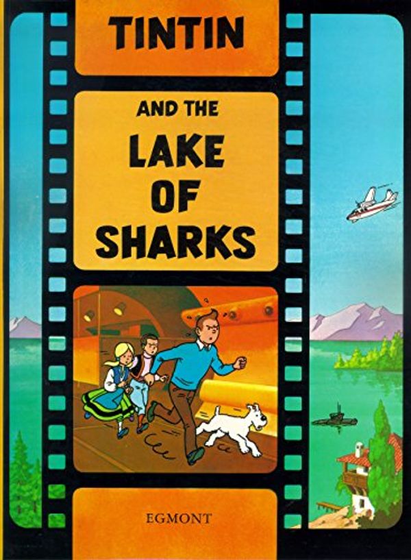 Cover Art for 0001405206349, Tintin and the Lake of Sharks by Hergé